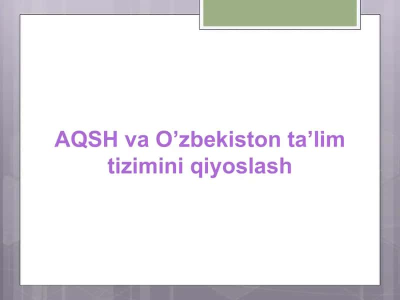 AQSH va O’zbekiston ta’lim tizimini qiyoslash 1