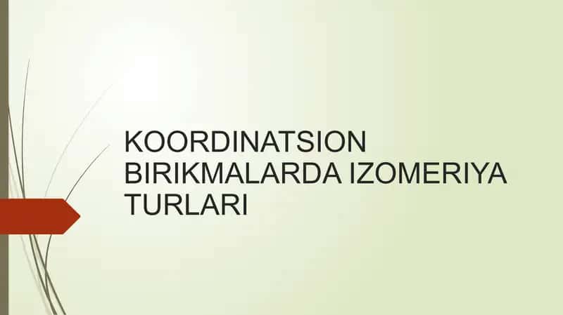 KOORDINATSION BIRIKMALARDA IZOMERIYA TURLARI 1