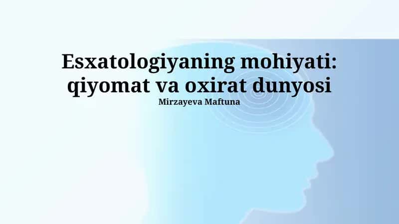 Esxatologiyaning mohiyati: qiyomat va oxirat dunyosi 1