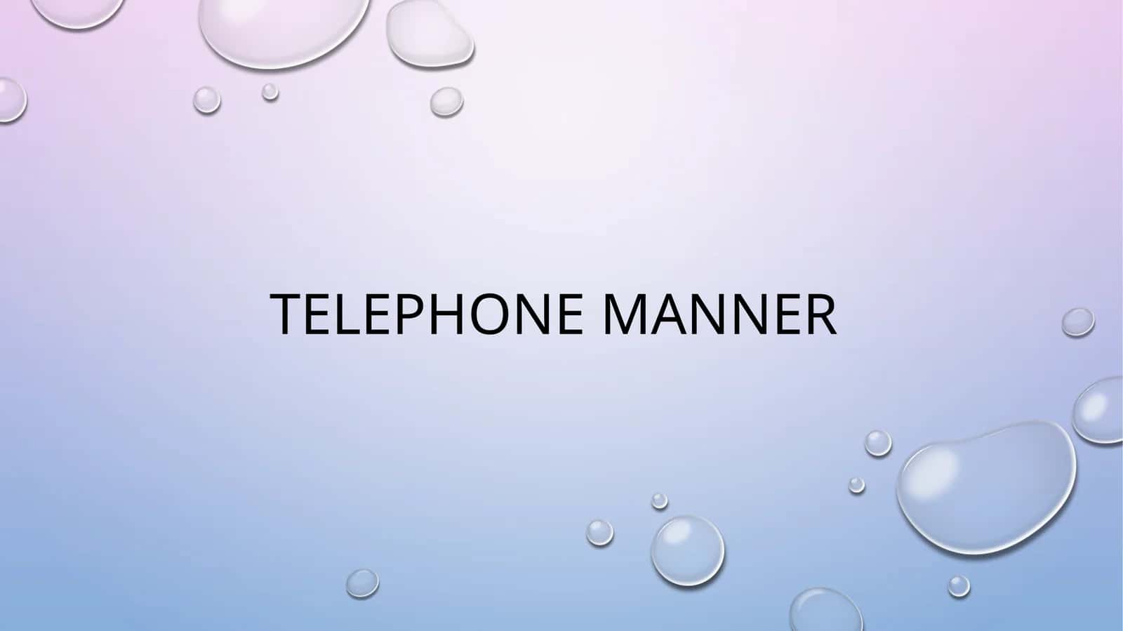 Telephone manner 1