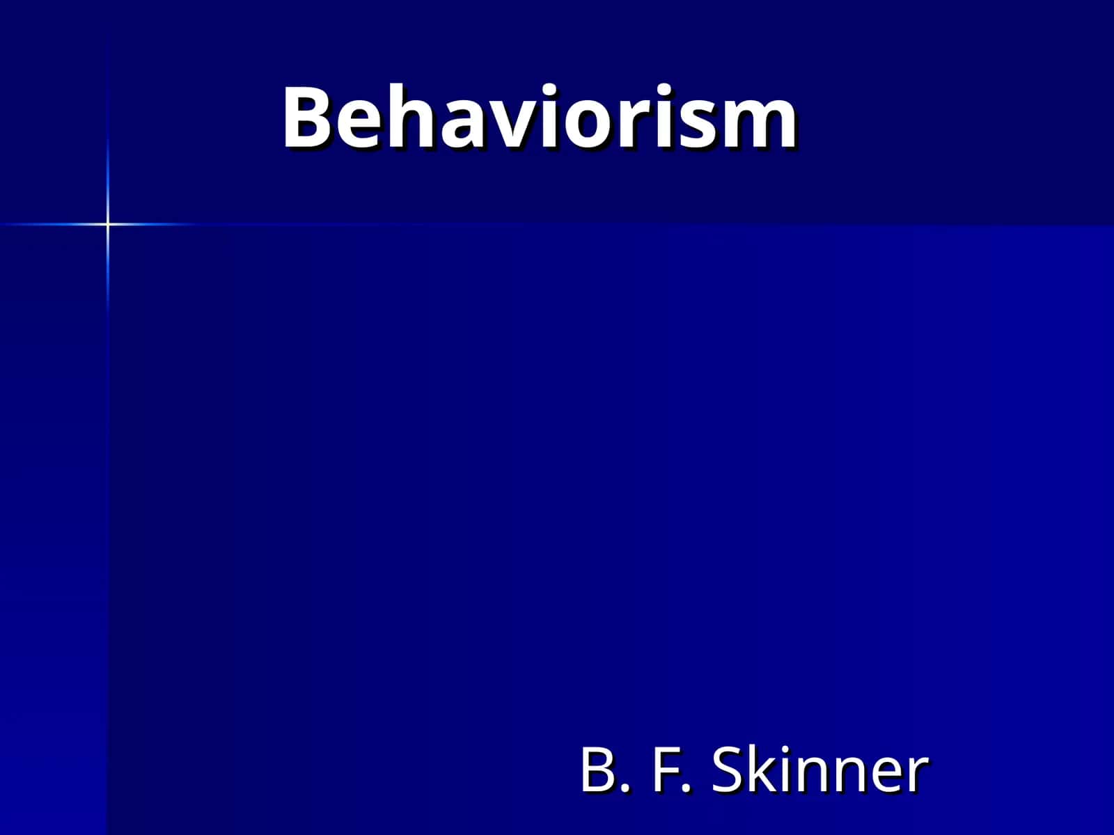 Behaviorism 1