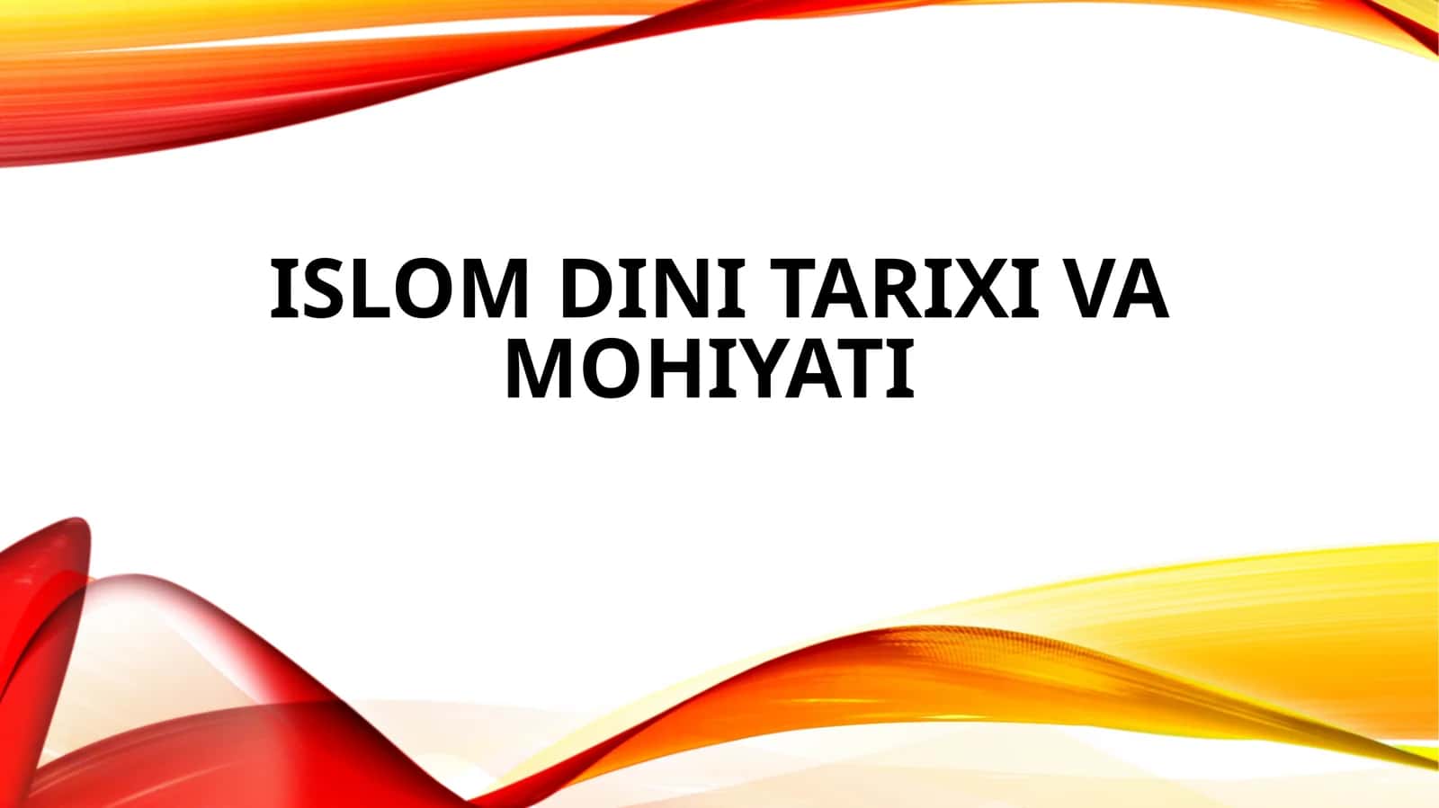 ISLOM DINITARIXI VA MOHIYATI 1