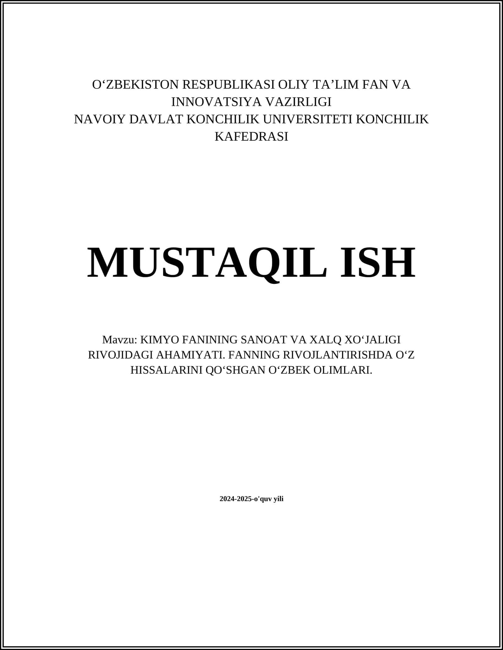 MUSTAQIL ISH Mavzu: KIMYO FANINING SANOAT VA XALQ XOʻJALIGI RIVOJIDAGI AHAMIYATI. FANNING RIVOJLANTIRISHDA OʻZ HISSALARINI QOʻSHGAN OʻZBEK OLIMLARI 1
