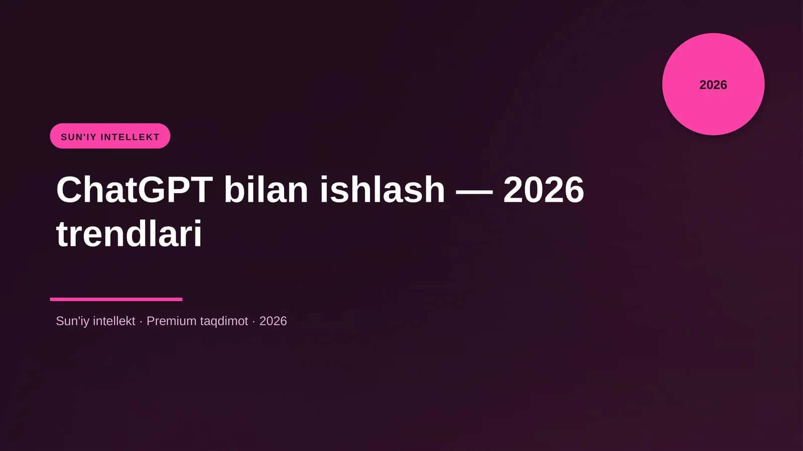 ChatGPT bilan ishlash — 2026 trendlari 1