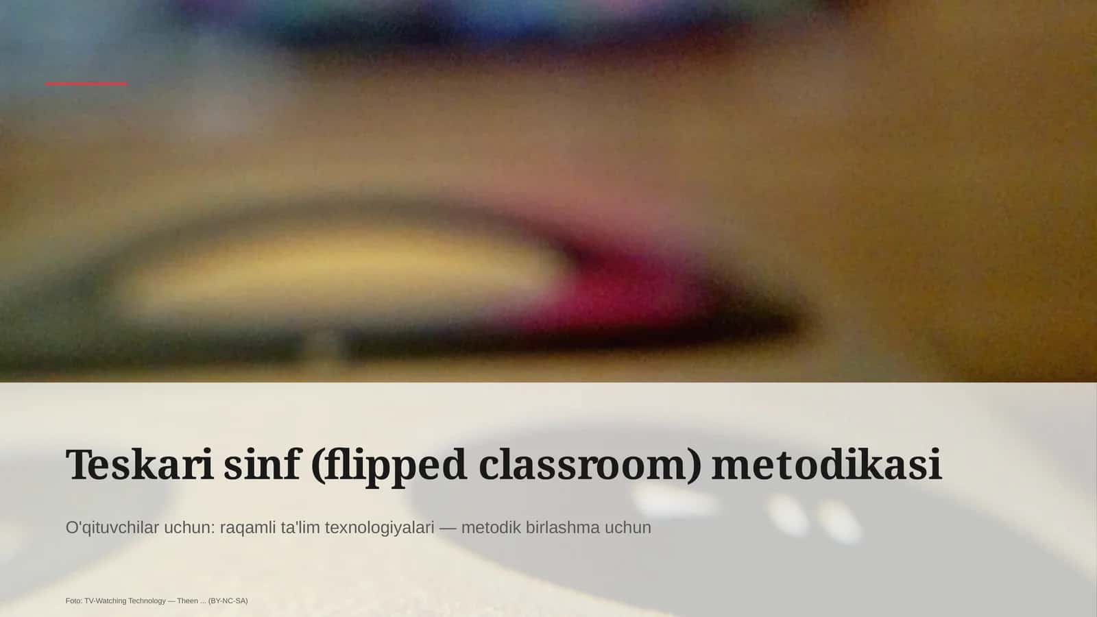 Teskari sinf (flipped classroom) metodikasi 1