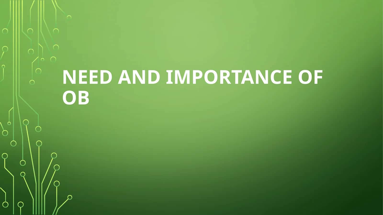 Needand Importanceof OB 1