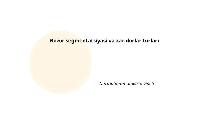 Bozor segmentatsiyasi va xaridorlar turlari 1