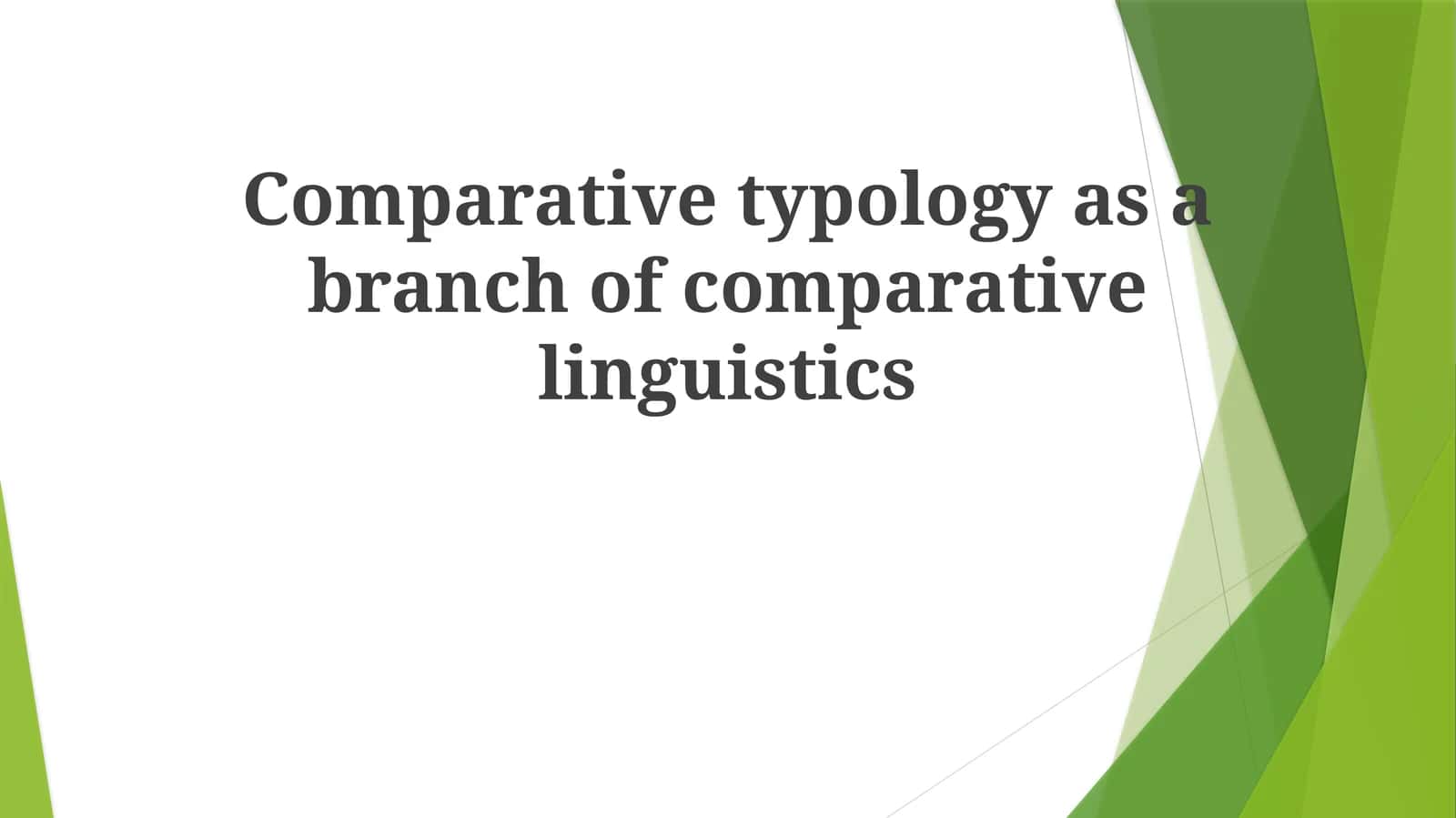 Comparative typology as a branch of comparative linguistics 1