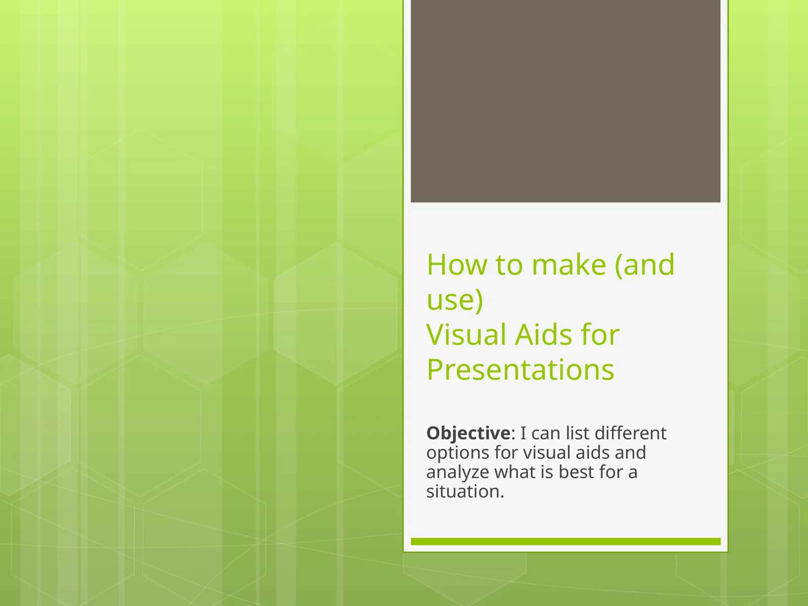How to make (and use)Visual Aids for Presentations 1