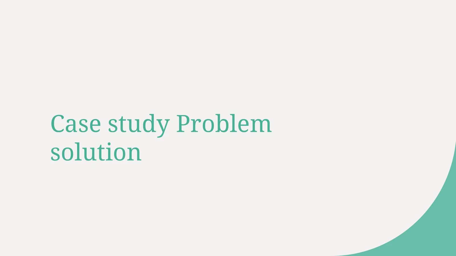 Case Study Analysis for Problem-Solving 1