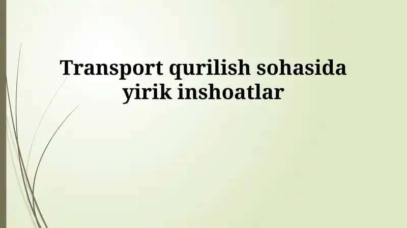 Yirik transport qurilish loyihalari