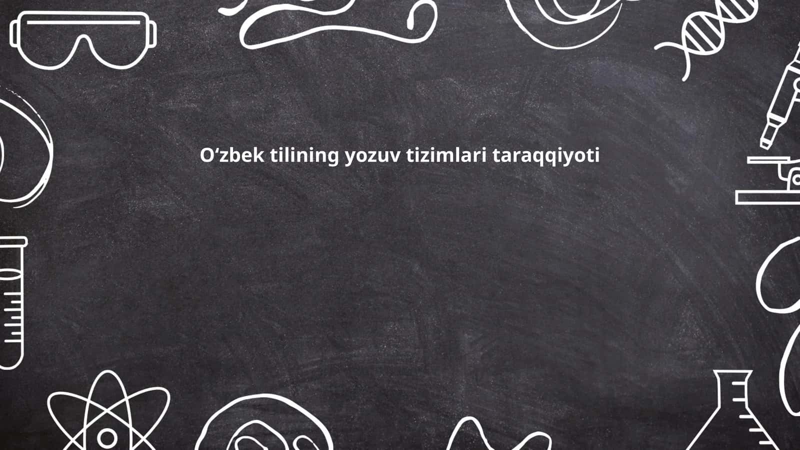 Oʻzbek tilining yozuv tizimlari taraqqiyoti 1