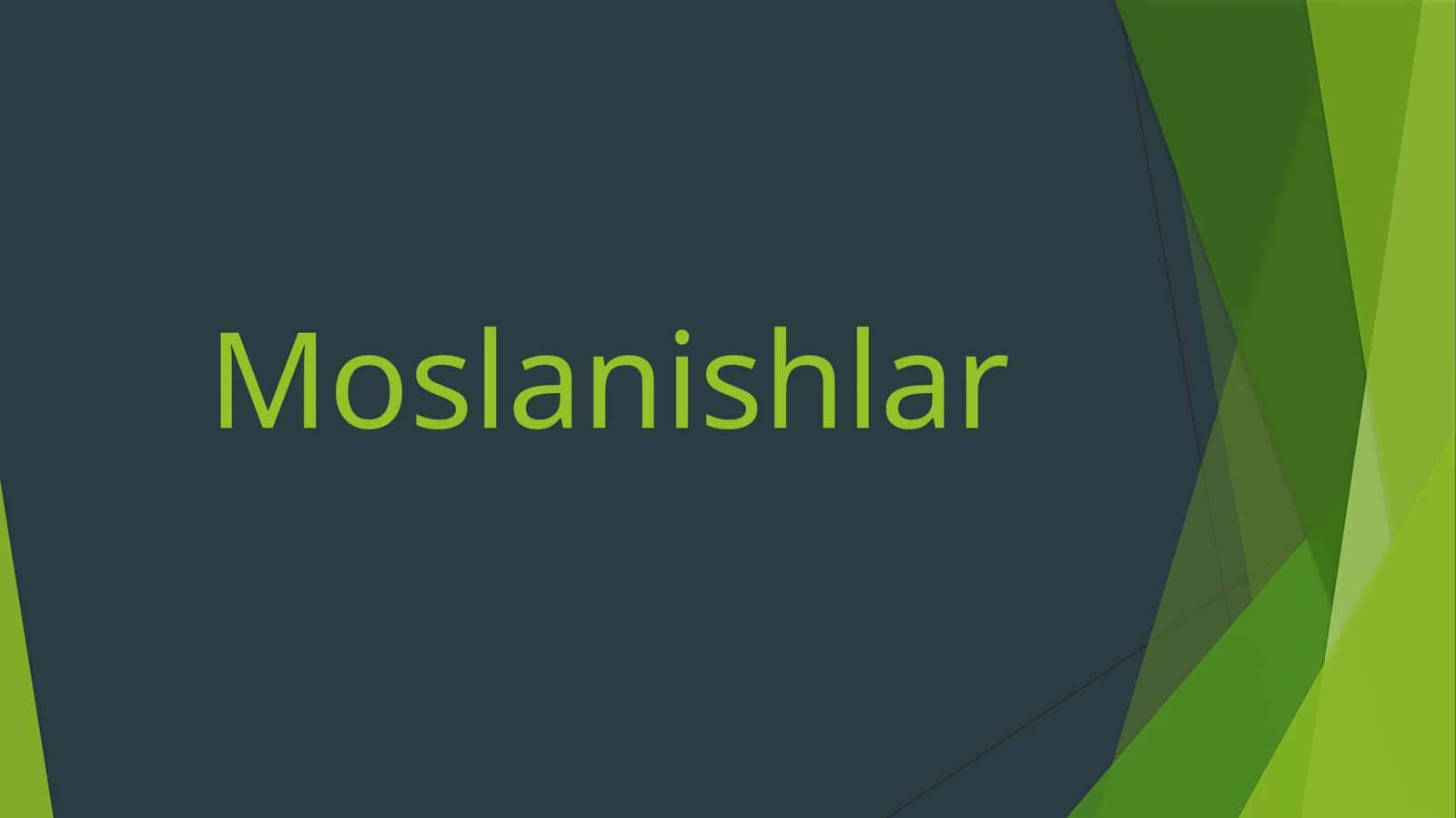 Moslanishlar 1