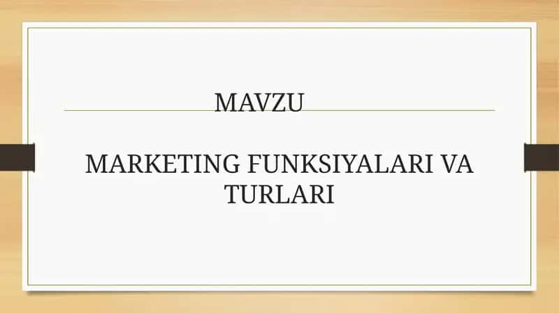 MARKETING FUNKSIYALARI VA TURLARI. 1
