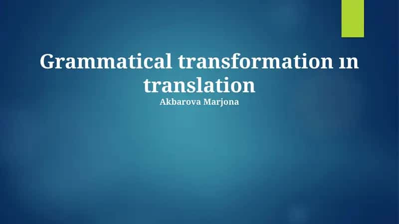 Grammatical transformation in translation 1