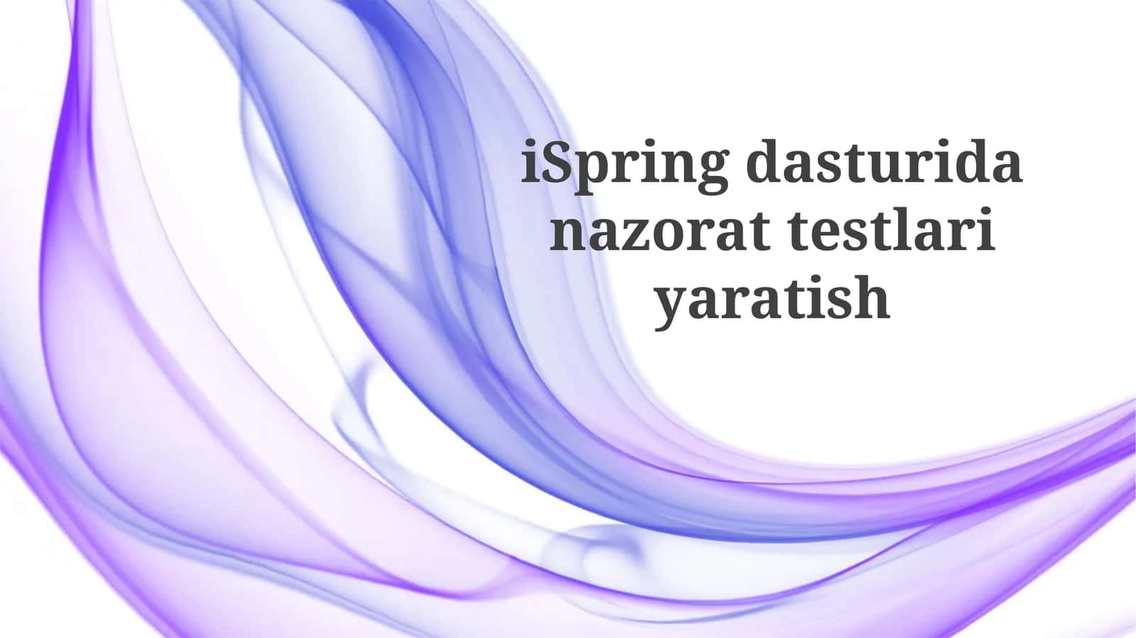 iSpringdasturidanazorattestlariyaratish 1