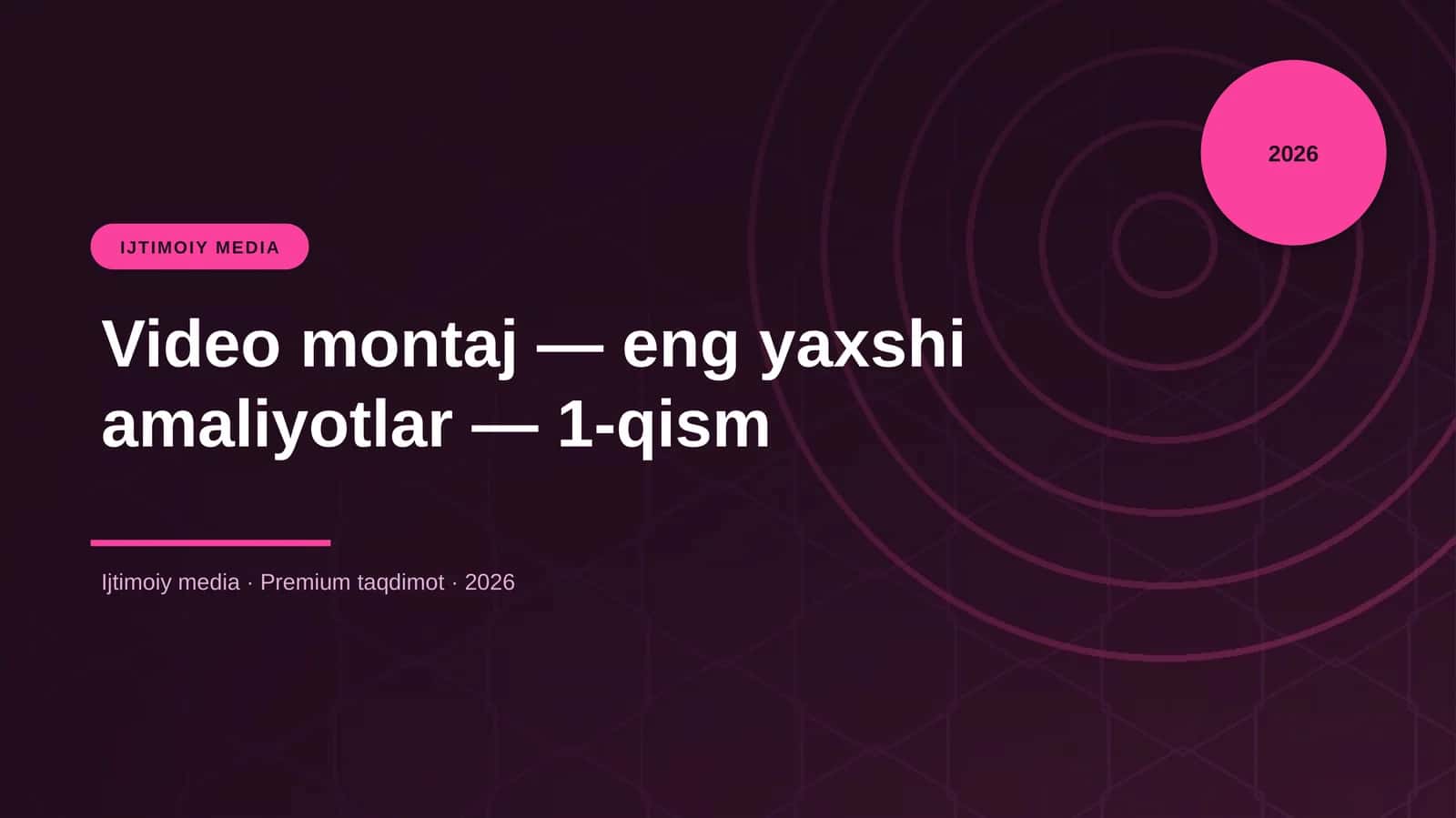 Video montaj — eng yaxshi amaliyotlar — 1-qism 1