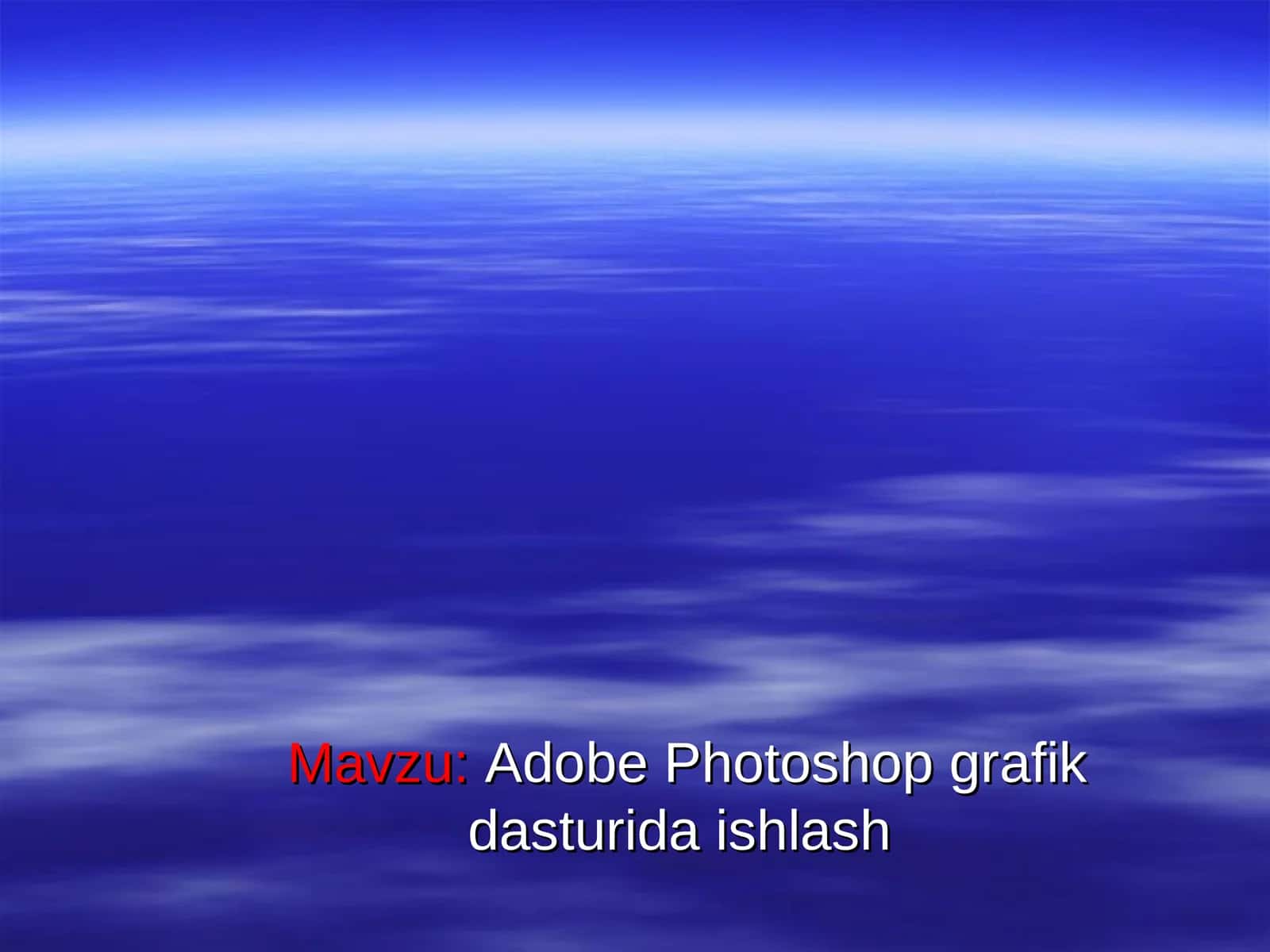 Adobe Photoshop grafik dasturida ishlash 1