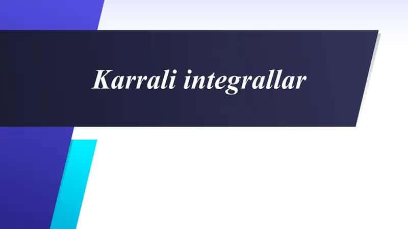 Karrali integrallar 1