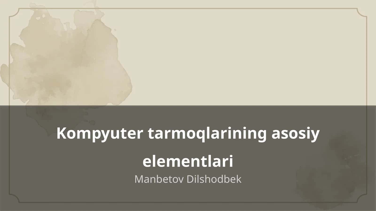 Kompyuter tarmoqlarining asosiy elementlari 1