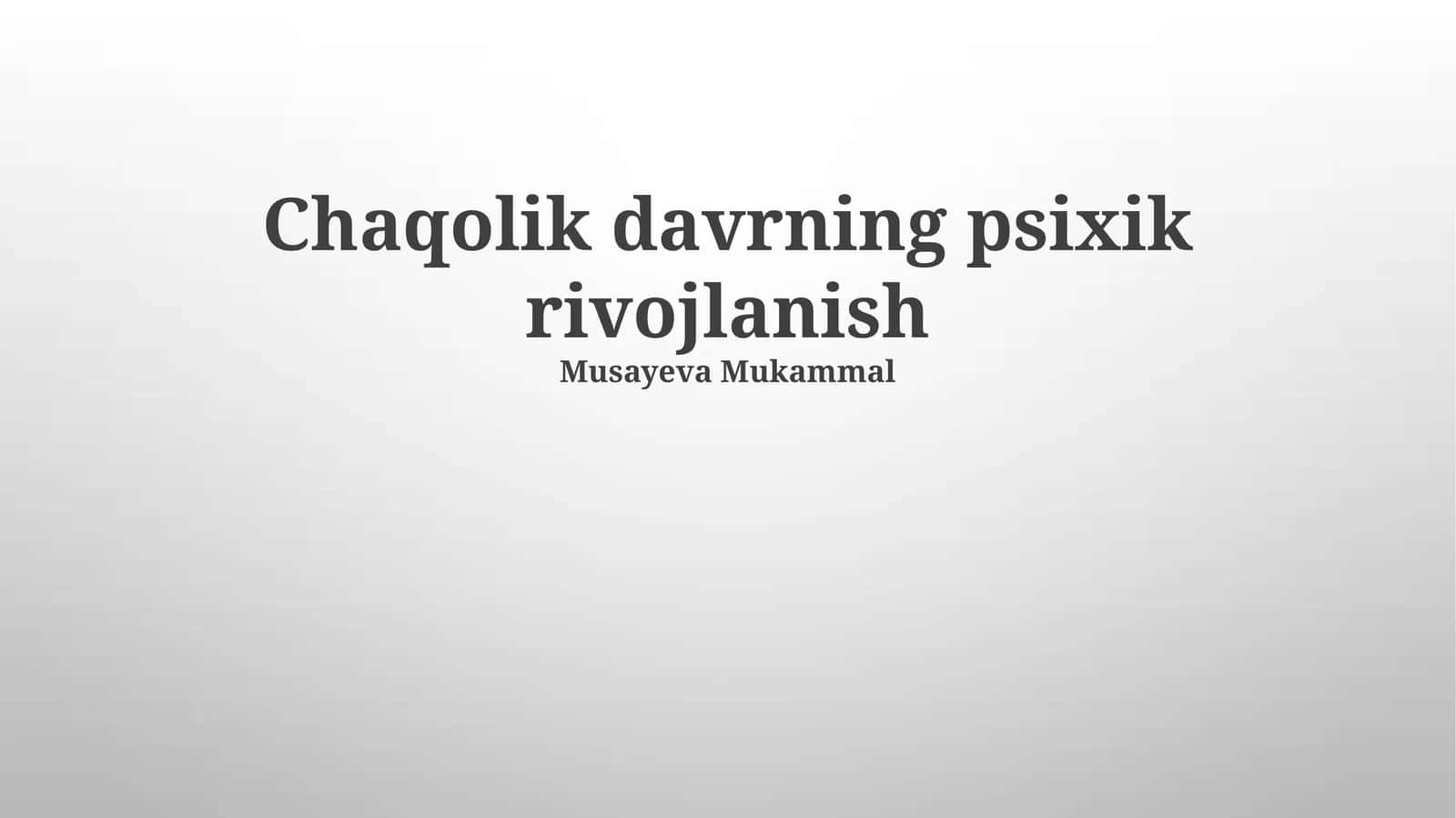 Чақолик даврнинг психик ривожланиш 1