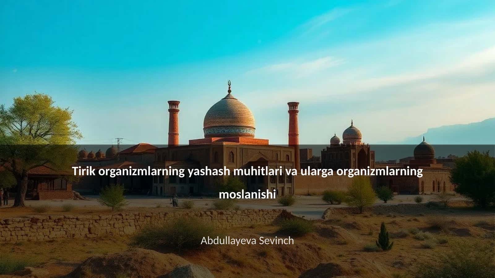 Tirik organizmlarning yashash muhitlari va ularga organizmlarning moslanishi 1
