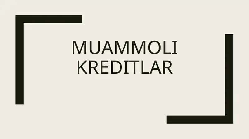 Muammoli kreditlar 1
