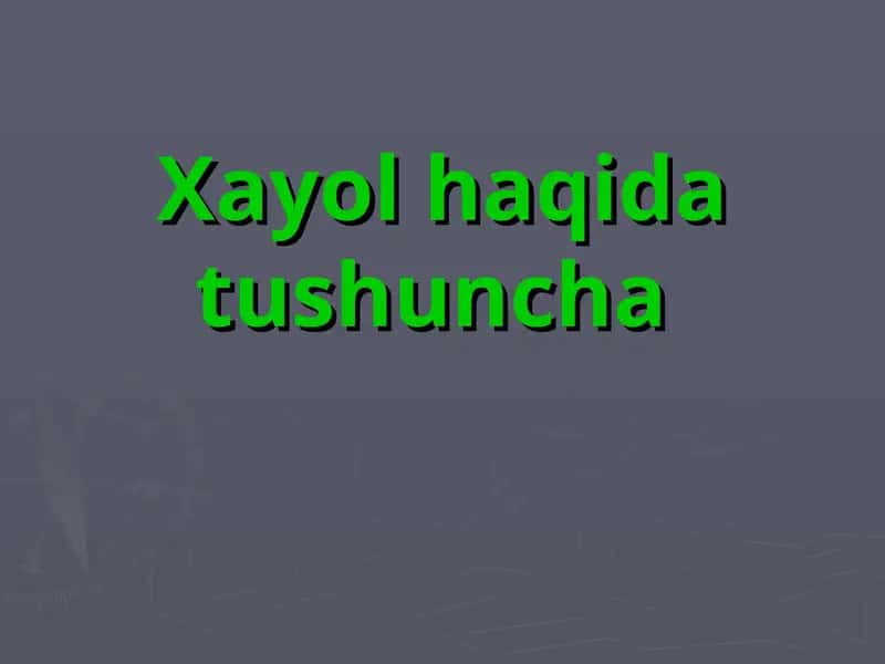 Xayol haqida tushuncha 1