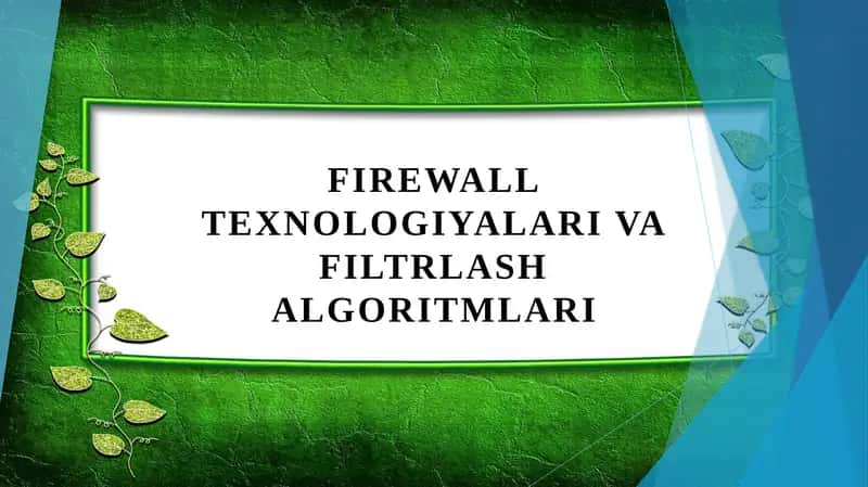 Firewall texnologiyalari va filtrlash algoritmlari 1