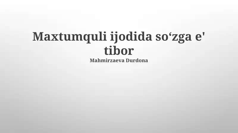 Maxtumquli ijodida soʻzga e' tibor 1