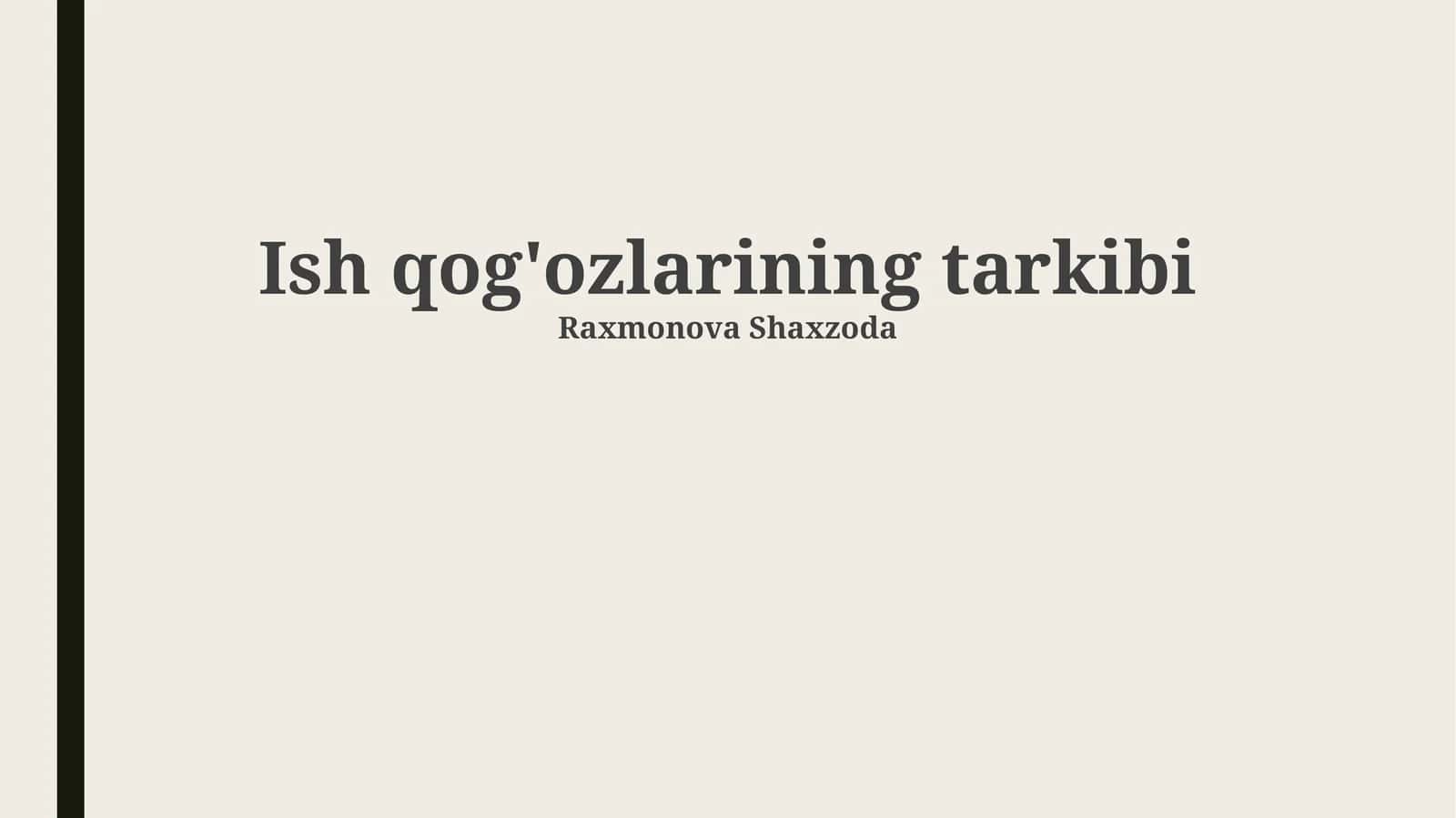 Ish qog'ozlarining tarkibi 1