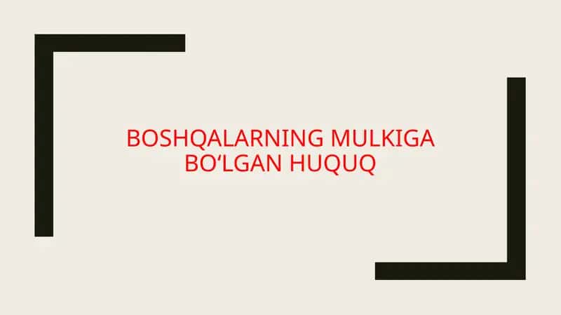 BOShQALARNING MULKIGA BO‘LGAN HUQUQ 1
