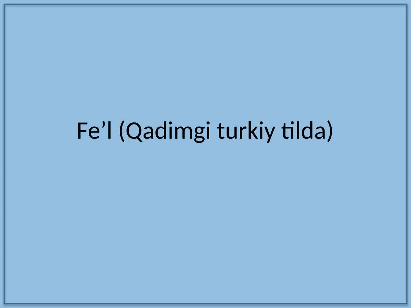 Feʼl (Qadimgi turkiy tilda) 1