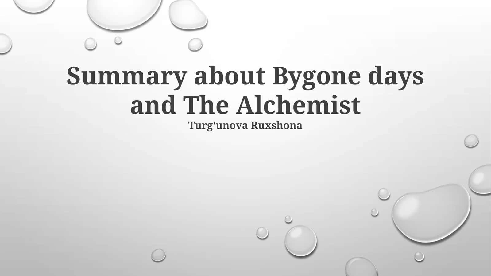 Bygone days and The Alchemist 1