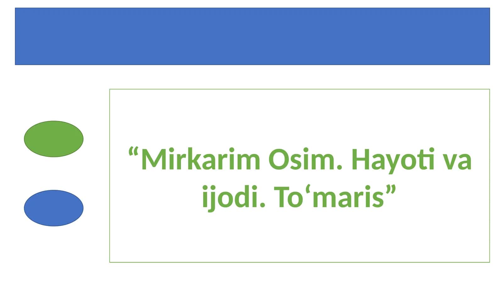 Mirkarim Osim. Hayoti va ijodi. To‘maris” 1