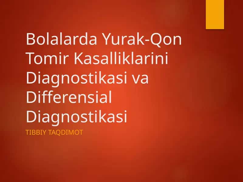 Bolalarda Yurak-Qon Tomir Kasalliklarini Diagnostikasi va Differensial Diagnostikasi 1