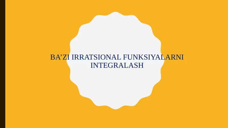 Ba’zi Irratsional Funksiyalarni Integralash 1