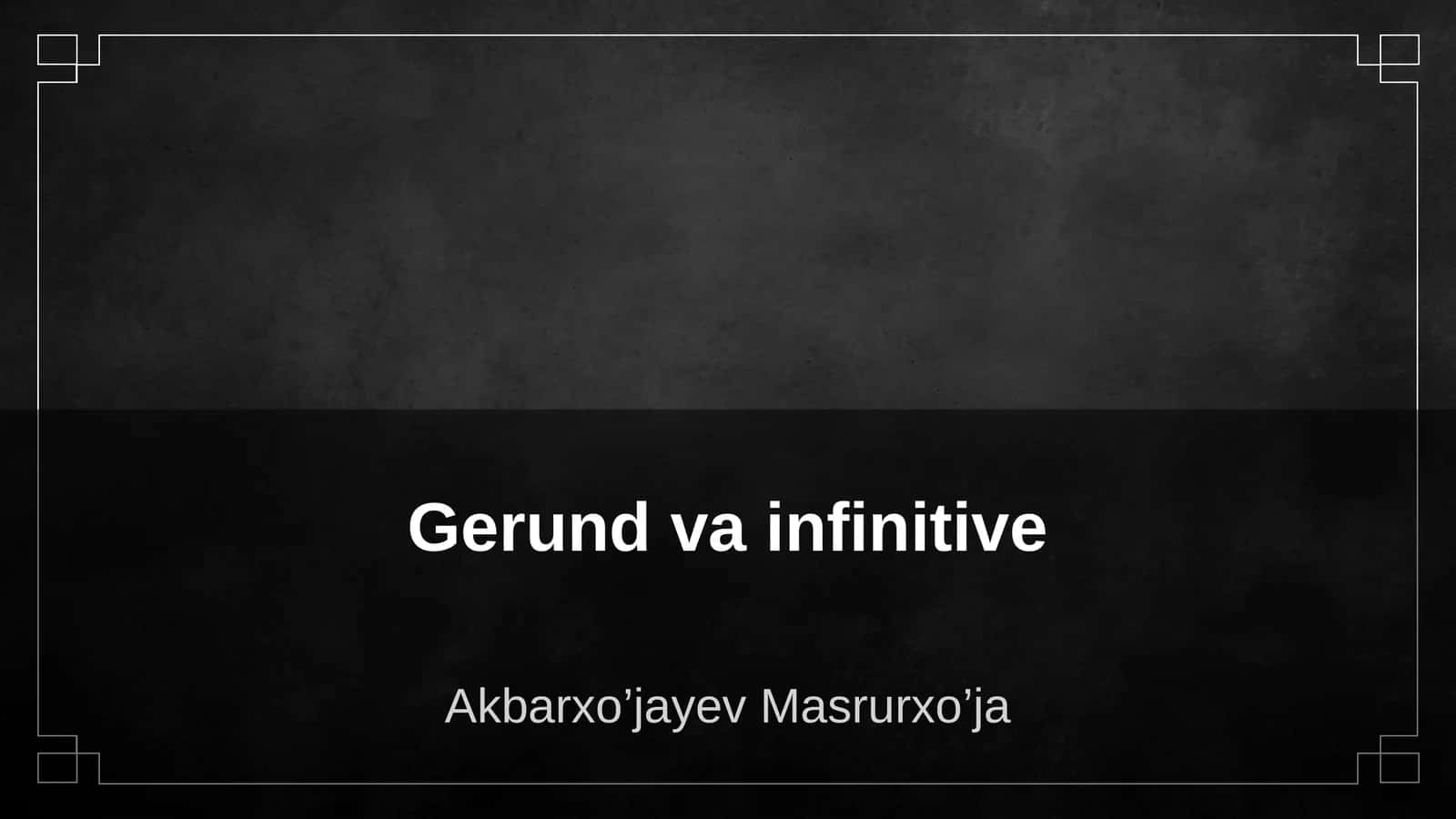 Gerund va infinitive 1