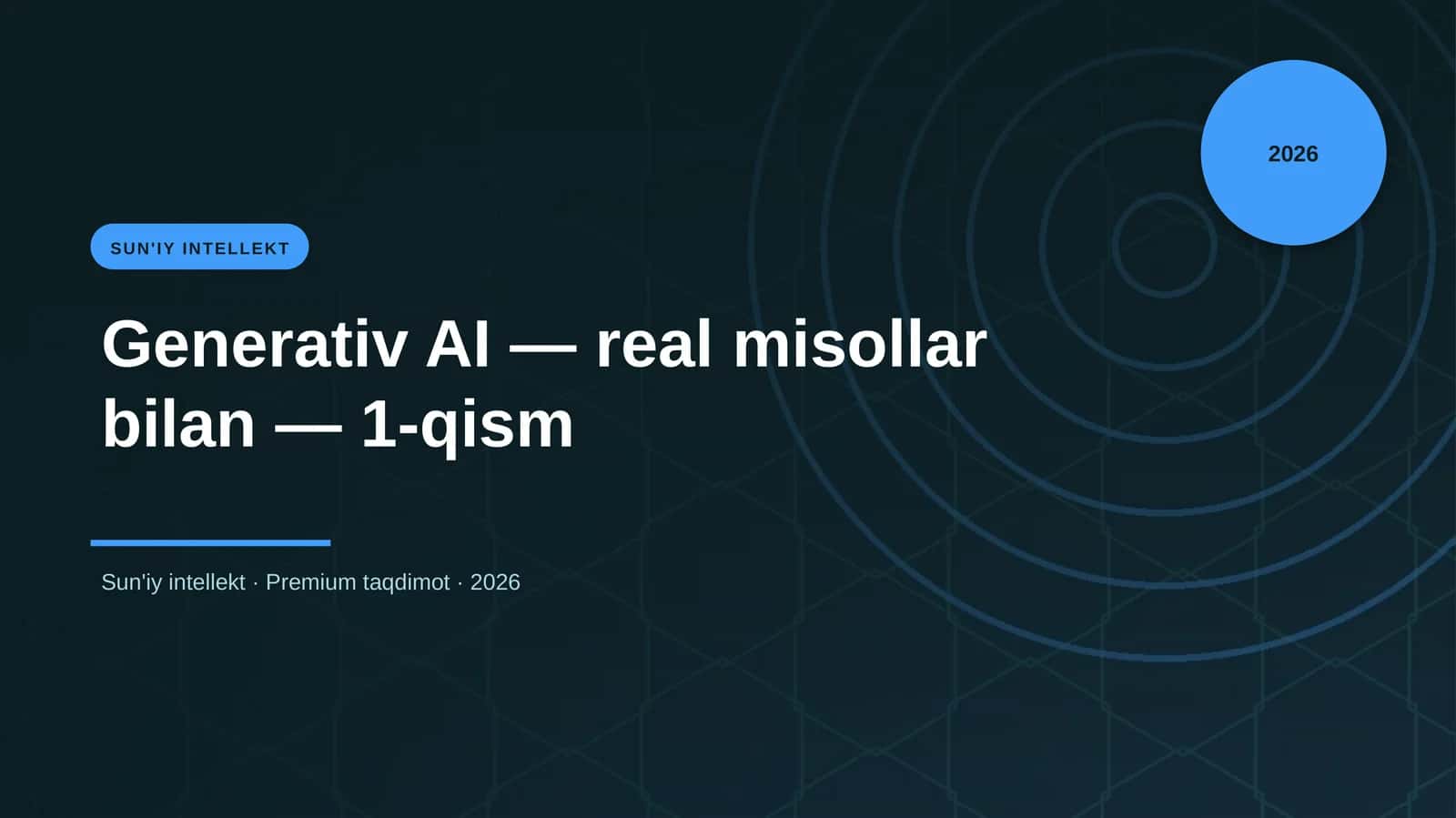 Generativ AI — real misollar bilan — 1-qism 1