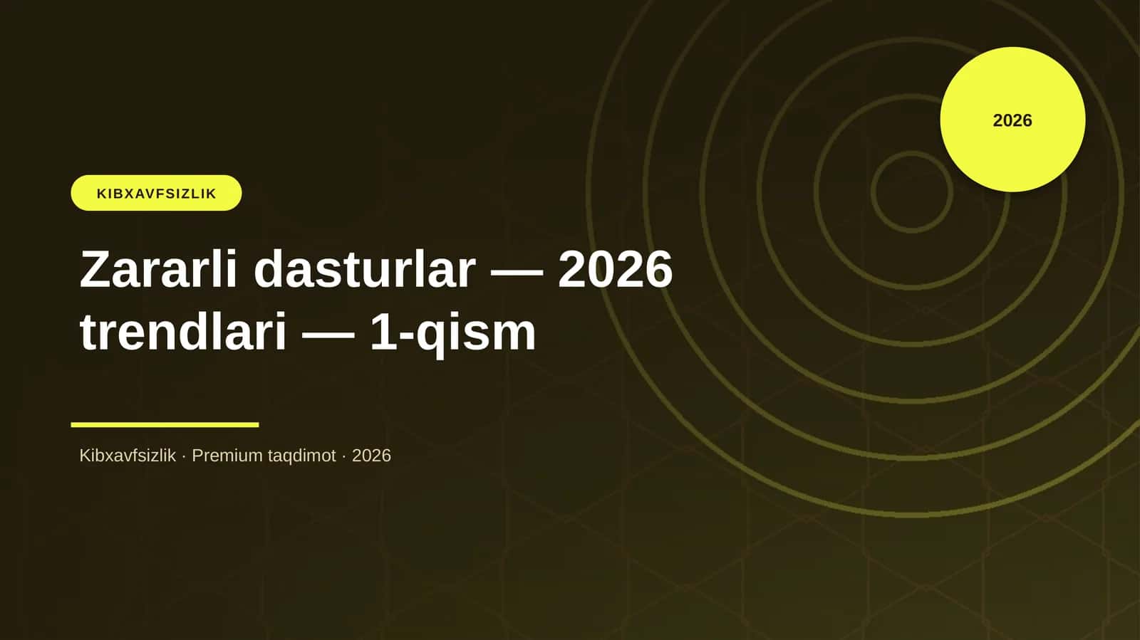 Zararli dasturlar — 2026 trendlari — 1-qism 1