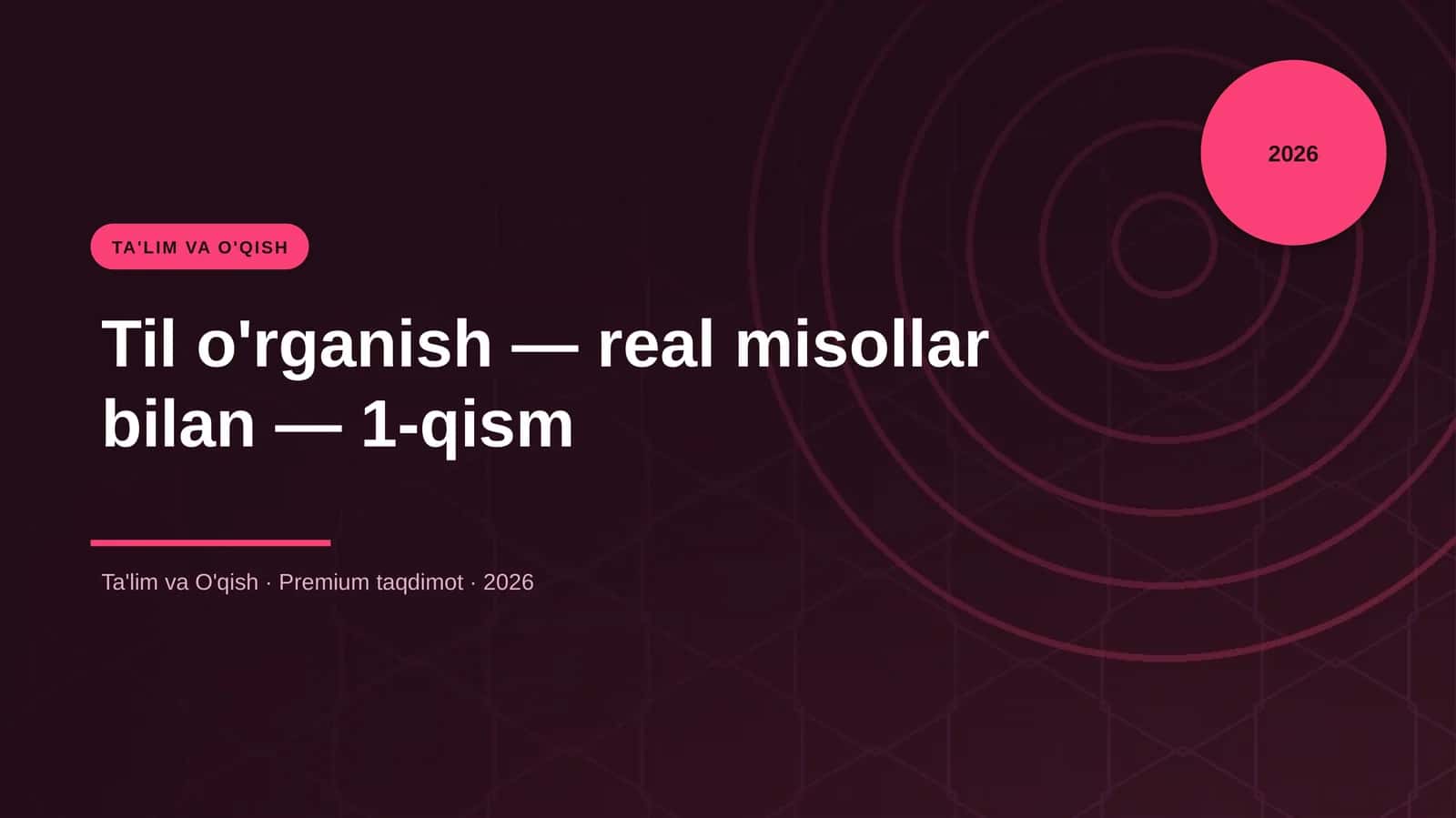 Til o'rganish — real misollar bilan — 1-qism 1