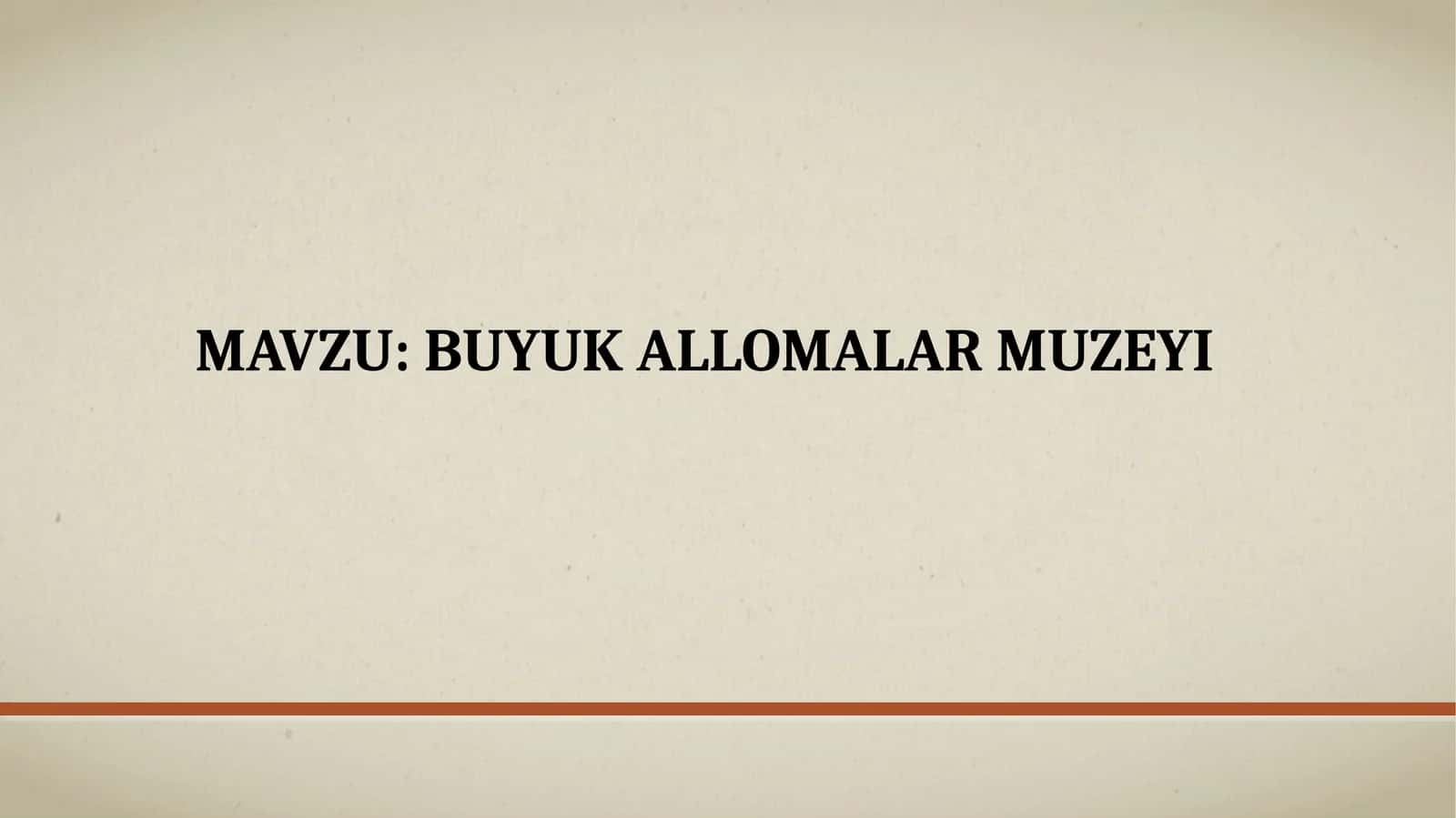 Buyuk Allomalar Muzeyi 1