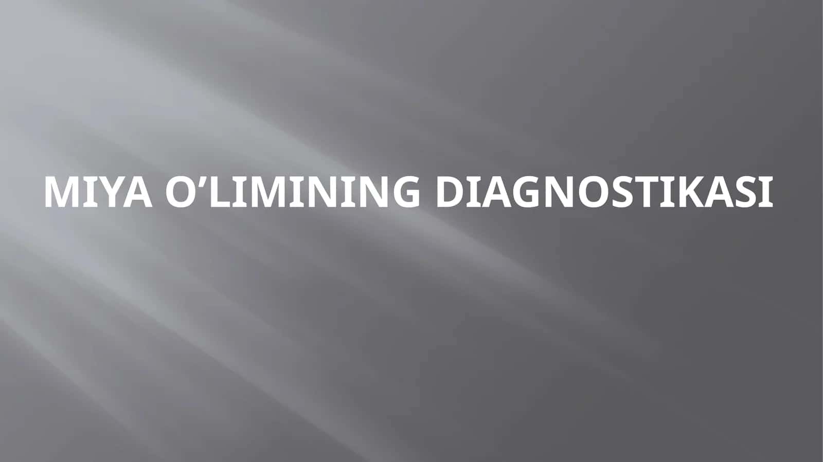 Miya o’limining diagnostikasi 1