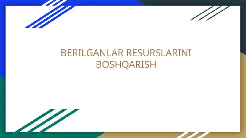 BERILGANLAR RESURSLARINI BOSHQARISH 1