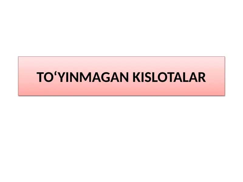 To‘yinmagan Kislotalar 1