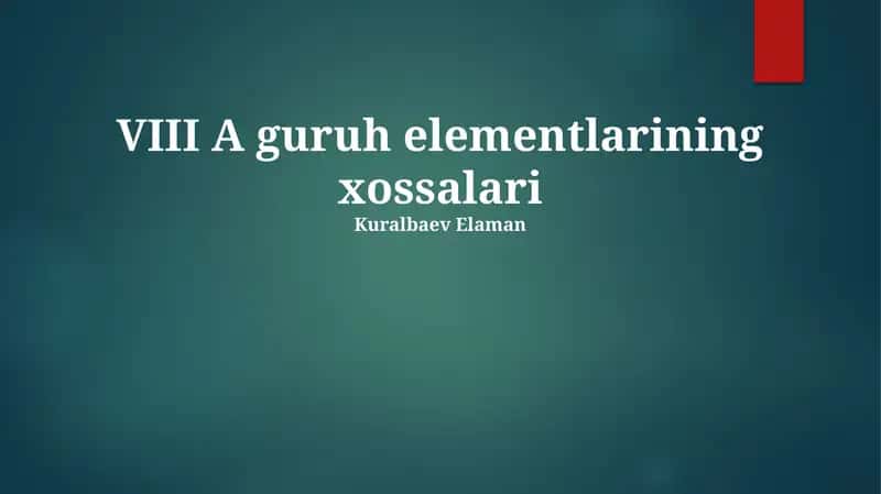 VIII A guruh elementlarining xossalari 1