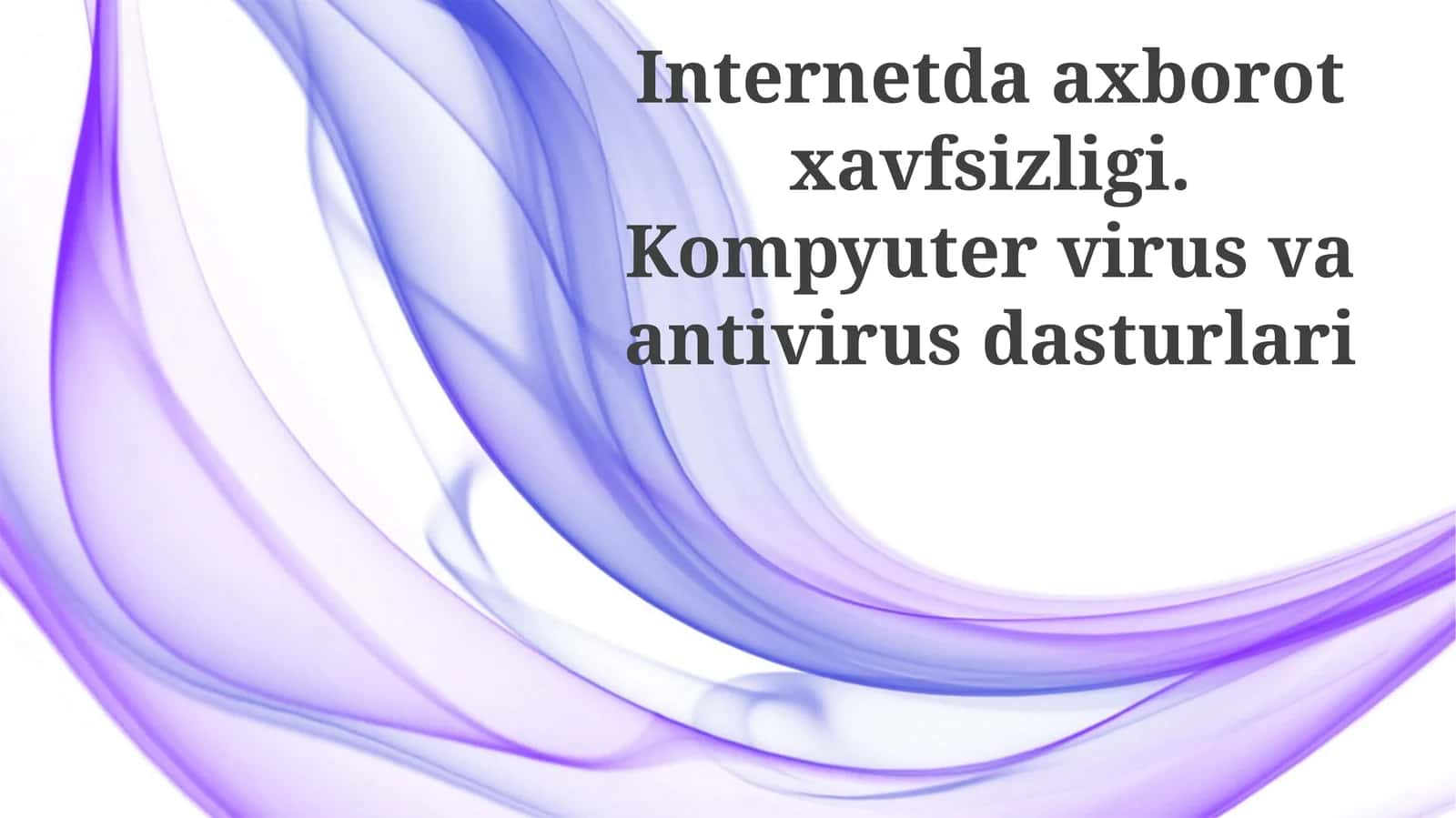 Internetda axborot xavfsizligi. Kompyuter virus va antivirus dasturlari 1