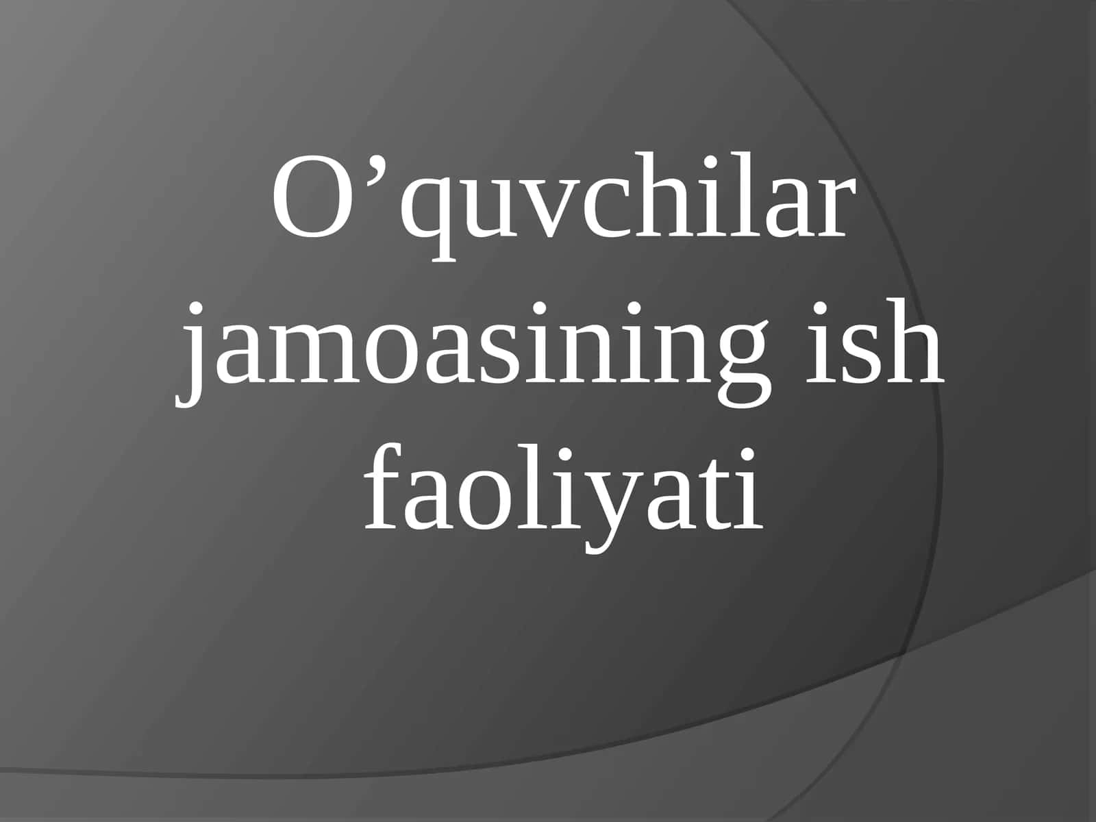 O’quvchilar jamoasining ish faoliyati 1