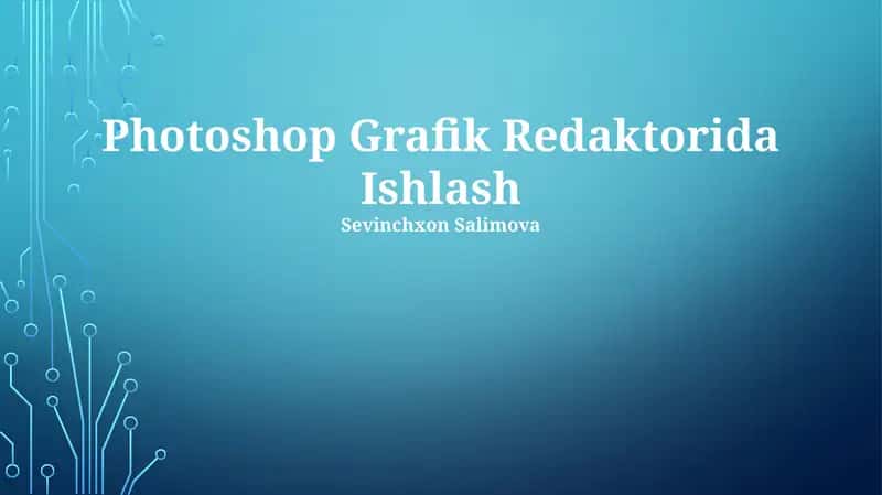 Photoshop Grafik Redaktorida Ishlash 1
