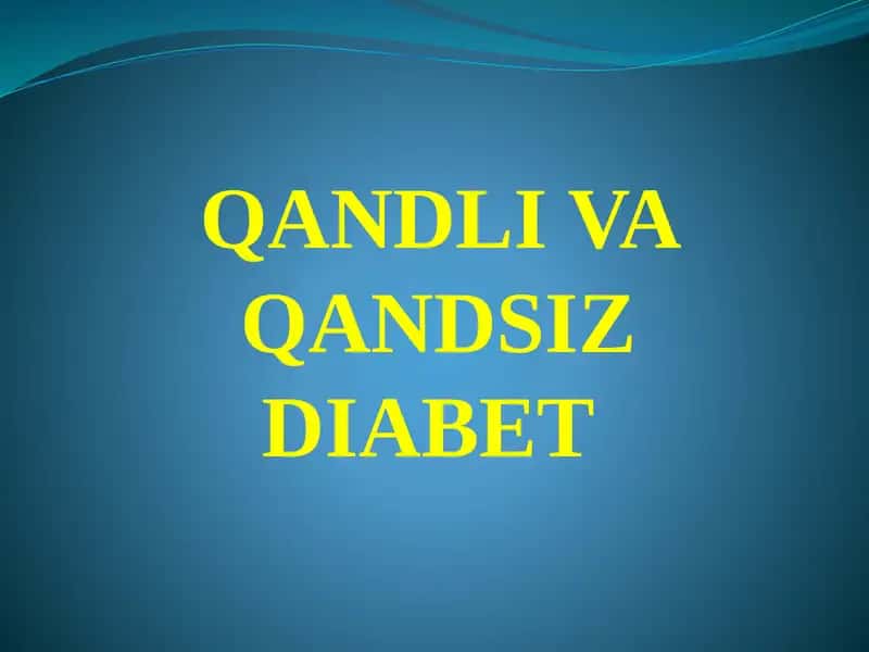 Qandli va qandsiz diabet kassalligi 1